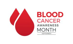 Graphic with two big red drops of blood and the text “Blood Cancer Awareness Month September”